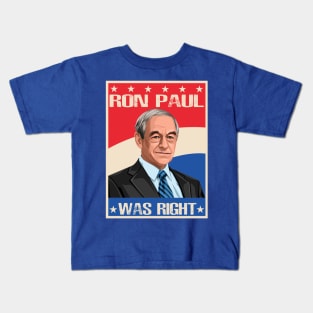 Ron Paul Was Right Kids T-Shirt